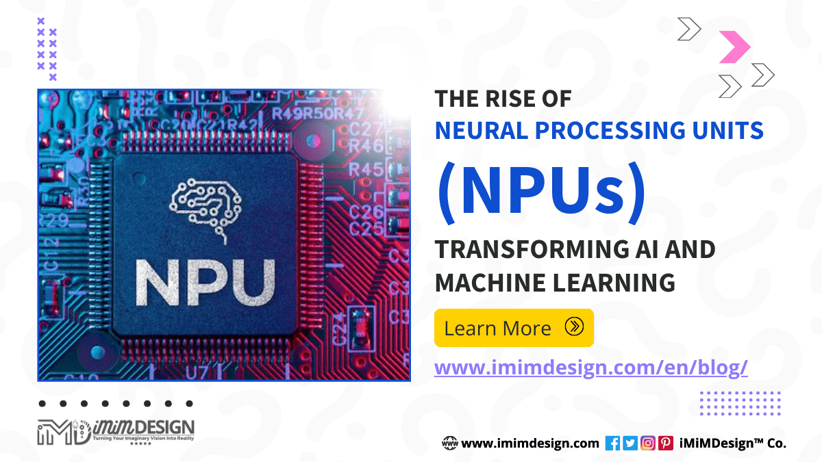 The Rise of Neural Processing Units (NPUs): Transforming AI and Machine Learning